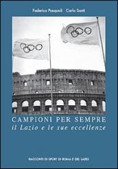 Campioni per sempre. Il Lazio e le sue eccellenze