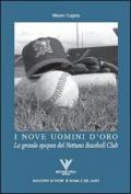 I nove uomini d'oro. La grande epopea del Nettuno Baseball Club