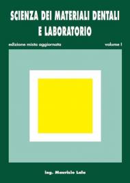 Scienza dei materiali dentali e laboratorio. Per gli Ist. professionali per odontotecnici. Con e-book. Con espansione online. Vol. 1