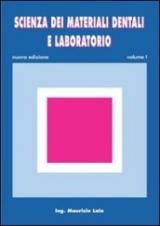 Scienza dei materiali dentali e laboratorio. Con espansione online. Per gli Ist. professionali per odontotecnici. Vol. 1