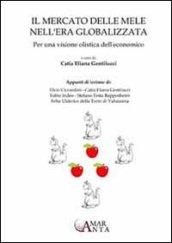 Il mercato delle mele nell'era globalizzata. Per una visione olistica dell'economico