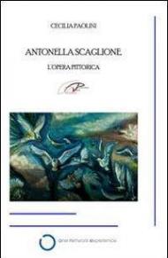 Antonella Scaglione. L'opera pittorica