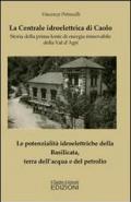 La centrale idroelettrica di Caolo. Storia della prima fonte di energia rinnovabile della val d'Agri