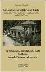 La centrale idroelettrica di Caolo. Storia della prima fonte di energia rinnovabile della val d'Agri