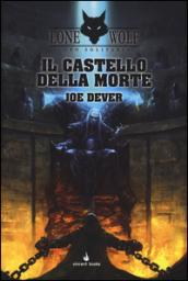 Il castello della morte. Lupo Solitario. Serie MagnaKai: 7