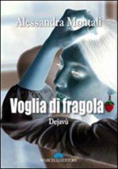 Voglia di fragola. Dejavù