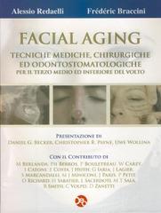 Facial aging. Tecniche mediche, chirurgiche ed odontostomatologiche per il terzo medio ed inferiore del volto