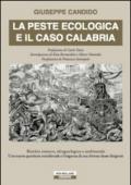 La peste ecologica e il caso Calabria. Rischio sismico, idrogeologico e ambientale. Una nuova questione meridionale e l'esigenza di una diversa classe dirigente