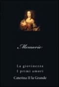 Memorie. La giovinezza. I primi amori