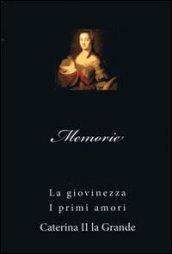 Memorie. La giovinezza. I primi amori