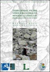 Terre rosse, pietre verdi e blu cobalto. Miniere a Usseglio. Prima raccolta di studi