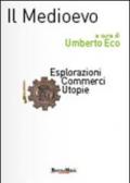 Il Medioevo. Esplorazioni, commerci, utopie