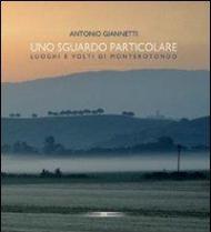 Uno sguardo particolare. Luoghi e volti di Monterotondo
