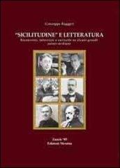 «Sicilitudine» e letteratura. Recensioni, interviste e curiosità su alcuni grandi autori siciliani