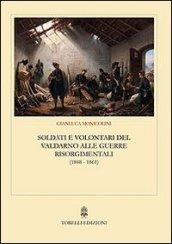 Soldati e volontari del Valdarno alle guerre risorgimentali (1848-1861)