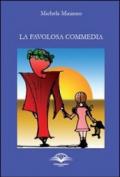 La favolosa commedia