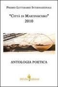 Antologia poetica. Premio letterario internazionale «città di Martinsicuro» 2010