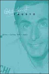 Fausto. Parole e musica, arte e amori