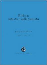 Eielson artista e collezionista. Ediz. multilingue