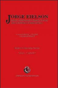 Jorge Eielson. Gestos ancestrales y formas actuales. Ediz. italiana e spagnola