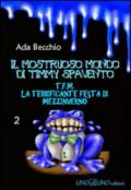 La terrificante festa di mezzinverno. Il mostruoso mondo di Timmy Spavento: 2