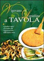 Vigevano e Lomellina a tavola. I prodotti tipici e le ricette più rappresentative della nostra terra