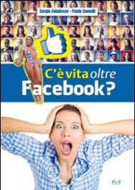 C'è vita oltre Facebook?