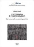 Psicoterapia e fenomenologia. Dal metodo alla psicopatologia clinica
