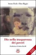 Dio nella trasparenza dei poveri. Con CD Audio