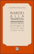 In mezzo alla tempesta. I piccoli fratelli del Vangelo in Argentina (1959-1977)