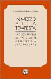 In mezzo alla tempesta. I piccoli fratelli del Vangelo in Argentina (1959-1977)