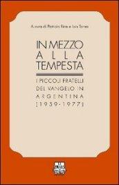 In mezzo alla tempesta. I piccoli fratelli del Vangelo in Argentina (1959-1977)