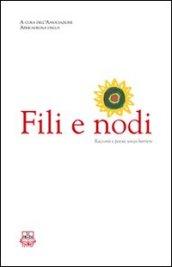 Fili e nodi. Racconti e poesie senza barriere. Con un racconto inedito di Flavio Soriga. Testo italiano e sardo