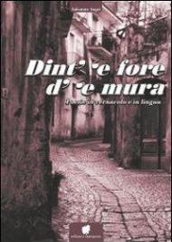 Dint' 'e fore d' 'e mura. Poesie in vernacolo e in lingua