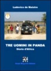 Tre uomini in panda. Storie d'Africa