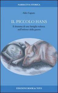 Il piccolo Hans. Il dramma di una famiglia tedesca nell'inferno della guerra