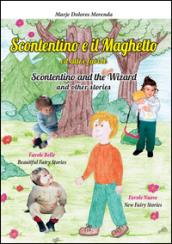 Scontentino e il maghetto ed altre favole-Scontentino and the wizard and other stories. Ediz. bilingue