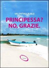 Principessa? No, grazie