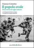 Il popolo ovale. Dieci storie di rugby italiano