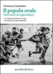 Il popolo ovale. Dieci storie di rugby italiano