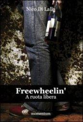 Freewheelin. A ruota libera