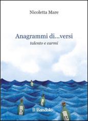 Anagrammi di... versi. Talento e carmi