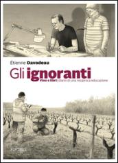 Gli ignoranti. Vino e libri: diario di una reciproca educazione