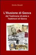 L'illusione di Geova. Dal testimone di pietra a Testimoni di Geova