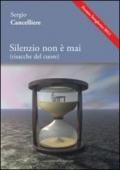 Silenzio non è mai (risacche del cuore)