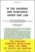 In the universe one substance under one law. Undertithes theory of the cosmic continuum...