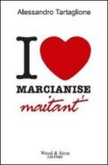 I love Marcianise. Maitant'