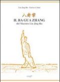 Il Ba Gua Zhang del maestro Lui Jin Ru