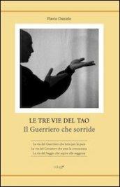 Le tre vie del tao. Il guerriero che sorride