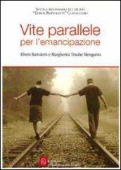 Vite parallele per l'emancipazione. Efrem Bartoletti e Margherita Traube Mengarini. Con appendice storica sull'emigrazione umbro-marchigiana